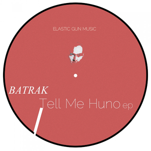 Tell Me Huno (Original Mix)