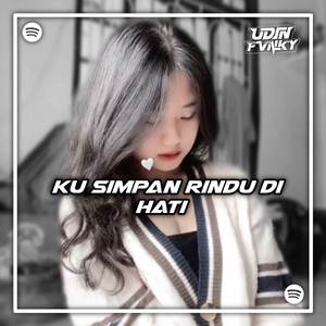 DJ Kusimpan Rindu Di Hati Slow Bass