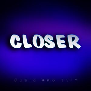 Closer