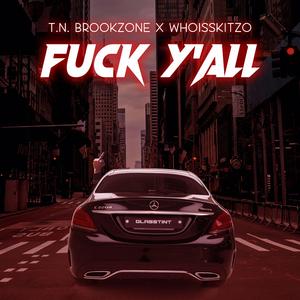 **** Y'all (feat. Whoisskitzo)