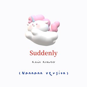 Suddenly