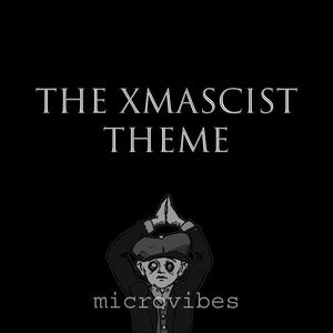 The Xmascist Theme