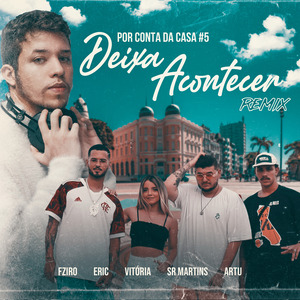 Por Conta da Casa #5 - Deixa Acontecer (Remix)