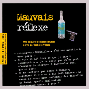 Enigmes et aventures : « mauvais réflexe » (Les pièces policières du lundi soir)