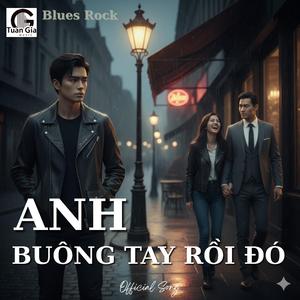 Anh Buông Tay Rồi Đó (Blues Rock)