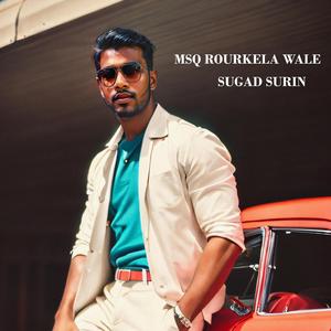 MSQ ROURKELA WALE