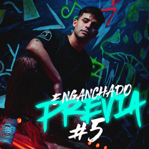 ENGANCHADO: Previa #5 (Remix)