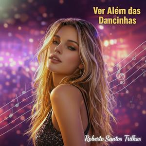 Ver Além das Dancinhas