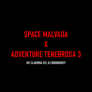 Space Malvada X Adventure Tenebrosa 3