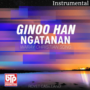 Ginoo Han Ngatanan (Waray Christian Song) (Instrumental)