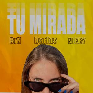 Tu Mirada (feat. Nikey & BrN)