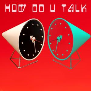 How Do U Talk