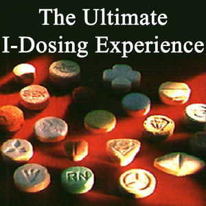 The Ultimate I-Dosing Experience