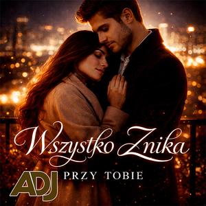 Wszystko znika przy Tobie