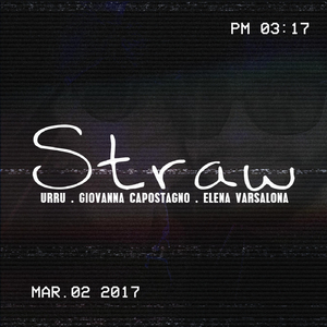 Straw (feat. Elena Varsalona & Giovanna Capostagno)