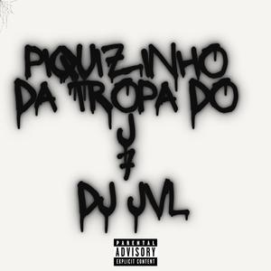 PIQUIZINHO DA TROPA DO J 7