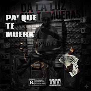 Malo R (Da Una Luz Pa que Te Muera(audio oficial)