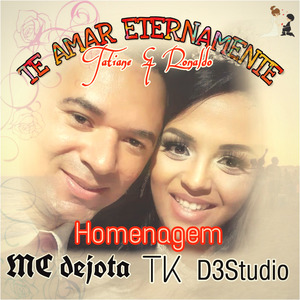 Te Amar Eternamente: Tatiane e Ronaldo (Homenagem)