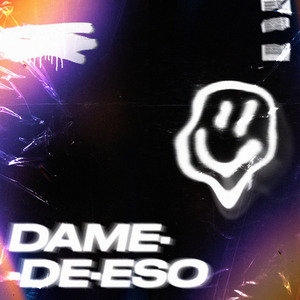 Dame De Eso