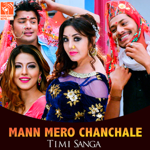 Mann Mero Chanchale (From "Timi Sanga")