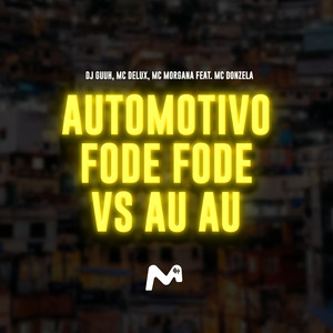 Automotivo Fode Fode vs AU AU