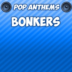 Bonkers (Originally Performed By Dizzee Rascal)
