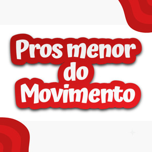 PROS MENOR DO MOVIMENTO