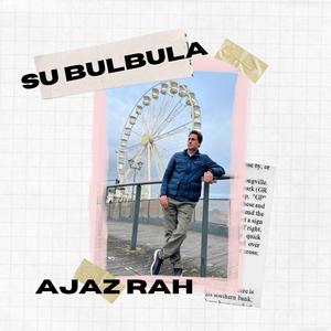 Su Bulbula by Ajaz Rah
