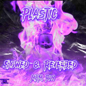 Plästic (Slowed & Reverbed)