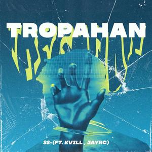Tropahan (feat. S2PEEDJ KVILL JAYRC)