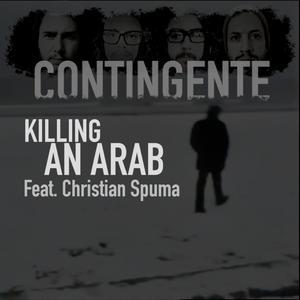Killing An Arab (feat. Christian Spuma)