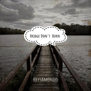 Bridge Don't Burn