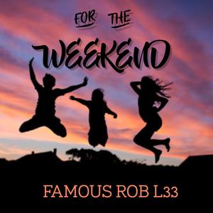 FOR THE WEEKEND