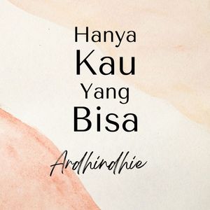 Hanya Kau Yang Bisa