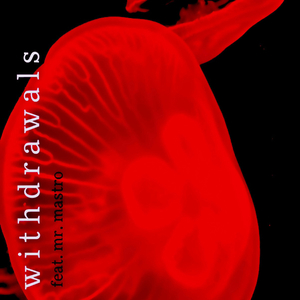 WITHDRAWALS (feat. Mr. Mastro)