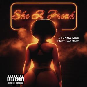 SHE A FREAK (feat. Wammy)