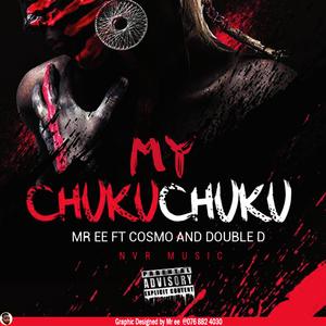MY CHUKU CHUKU -Mr Ee (feat. Cosmo & Double d) (Radio Edit)