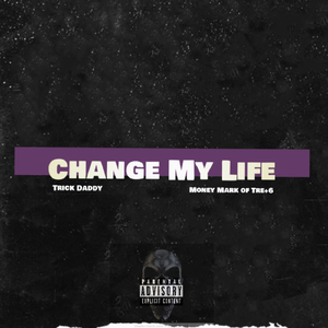 Change My Life (feat. Trick Daddy)