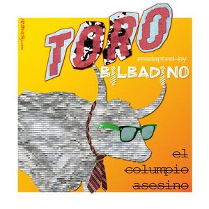 Toro (Readapted by Bilbadino) (feat. El Columpio Asesino)
