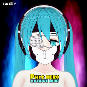 Pure HERO (feat. 初音ミク)