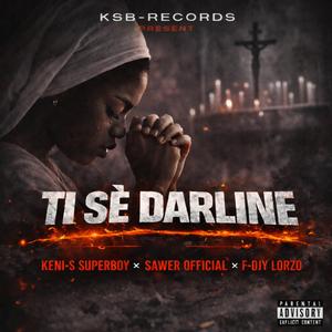 Ti Sè Darline (feat. Sawer Official & F-Djy Lorzo)