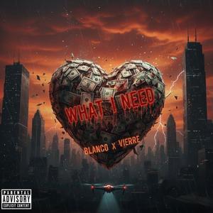 What I Need (feat. Vierre)