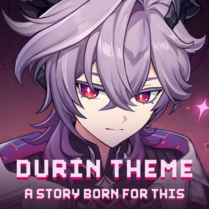 Durin Theme: A Story Born for This (From "Genshin Impact")