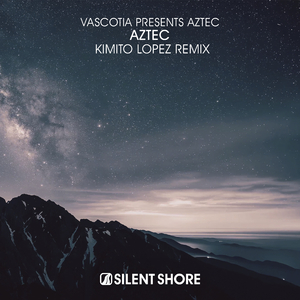 Aztec (Kimito Lopez Extended Remix)