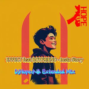 EFFECT feat BOYFRIEND - Insta Story (DjHope小春 Mix)