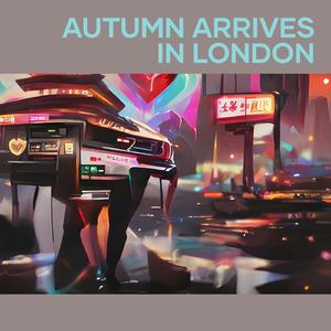 Autumn Arrives in London