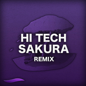 Hi Tech Sakura (Remix)