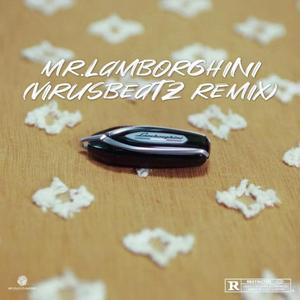 Mr.Lamborghini (VirusBeatz Remix）