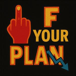 F Your Plan