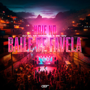 Hoje no Baile de Favela
